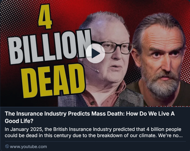 Screenshot of a social media link to a Youtube discussion between Roger Hallam and Bill McGuire titled " The Insurance Industry Predicts Mass Death: How Do We Live A Good Life?"