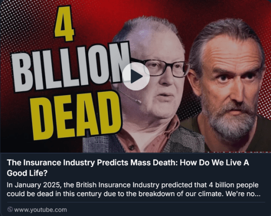 Screenshot of a social media link to a Youtube discussion between Roger Hallam and Bill McGuire titled " The Insurance Industry Predicts Mass Death: How Do We Live A Good Life?"