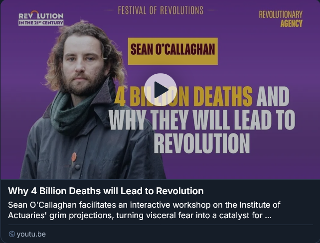 Screenshot of a linkcard to a Youtube talk from the Rev21 activist conference by Sean O'Callaghan, titled "Why 4 Billion Deaths will lead to revolution"